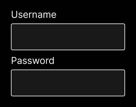 Username and Password Fields