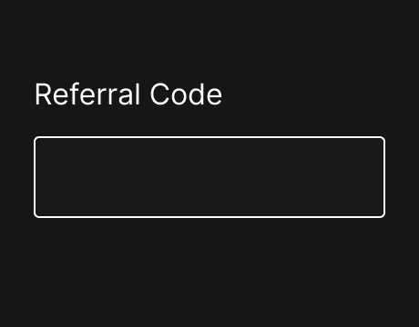 Referral Code Field